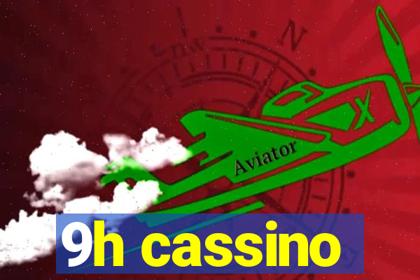 9h cassino